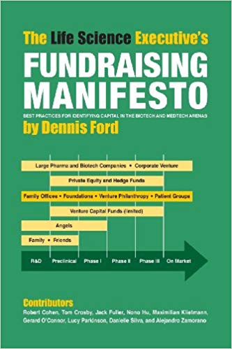 the life science executive's fundraising manifesto by dennis ford